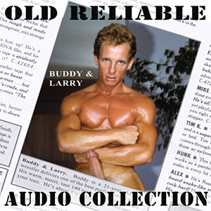 Old Reliable Audio: Buddy and Larry vintage gay porn rough trade