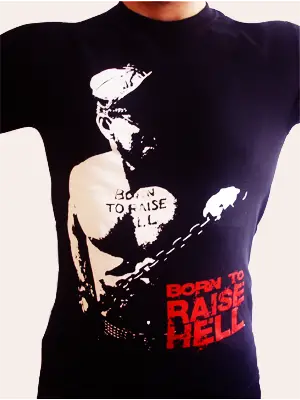 T Shirt, Born to Raise Hell 